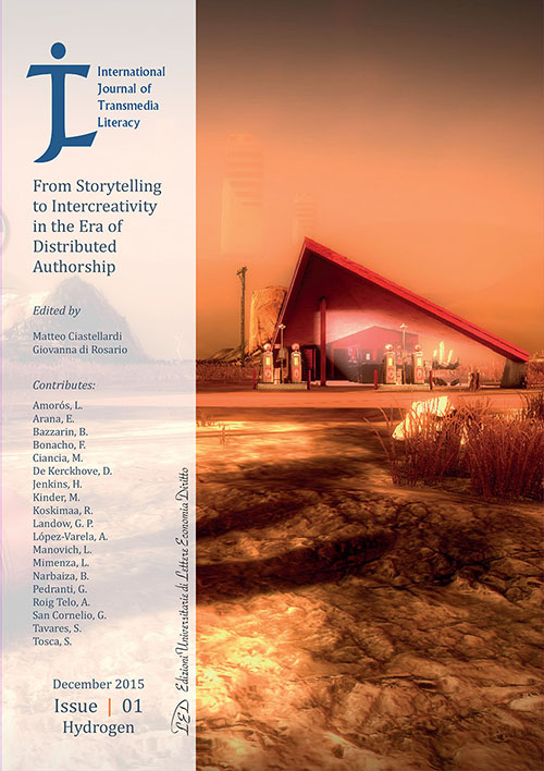 International Journal of Transmedia Literacy. From storytelling to intercreativity in the era of distributed authorship. Vol. 1: Hydrogen