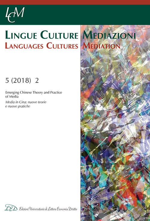 Lingue culture mediazioni (LCM Journal). Ediz. italiana e inglese. Vol. 2: Emerging Chinese theory and practice of media