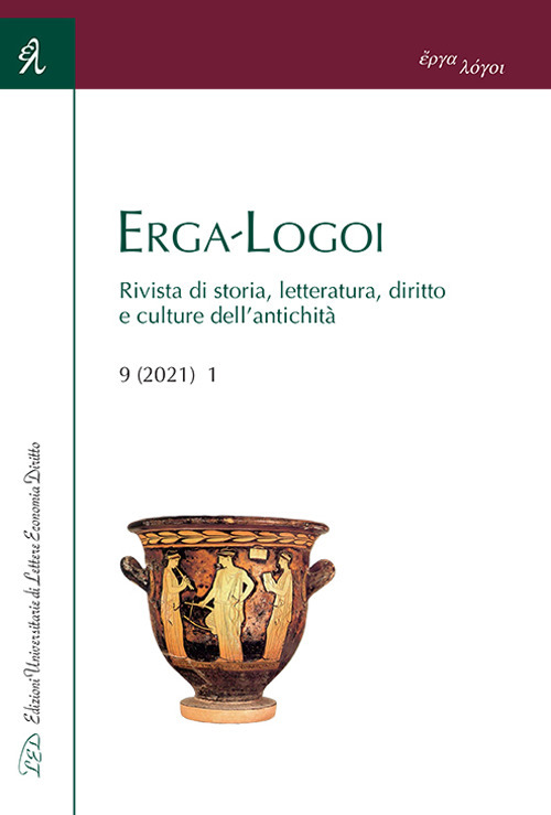 Erga-Logoi. Rivista di storia, letteratura, diritto e culture dell'antichità. Vol. 9