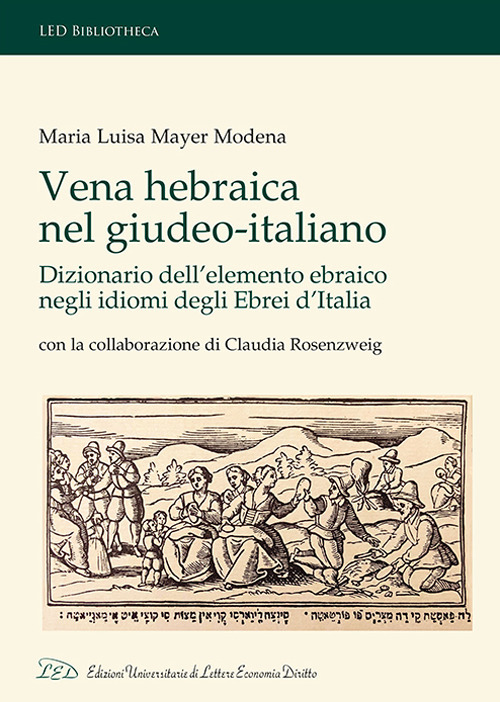 Vena Hebraica nel giudeo-italiano. Dizionario dell’elemento ebraico negli idiomi degli ebrei d’Italia. Con la collaborazione di Claudia Rosenzweig. Ediz. italiana, ebraica e inglese