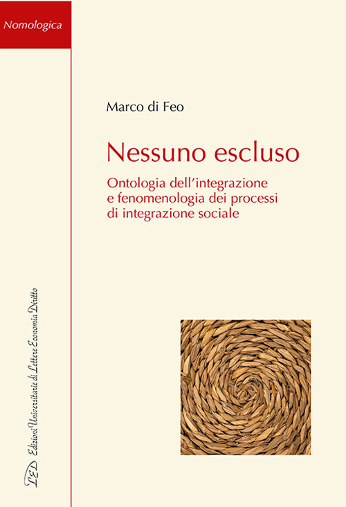 Nessuno escluso. Ontologia dell’integrazione e fenomenologia dei processi di integrazione sociale