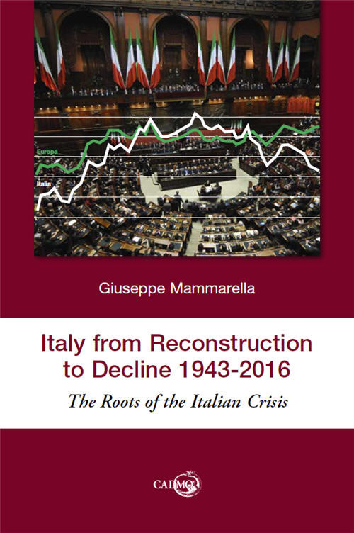 Italy from reconstruction to decline (1943-2016). The roots of the Italian crisis
