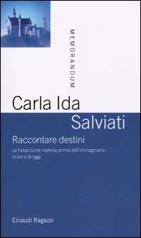 Raccontare destini. La fiaba come materia prima dell'immaginario di ieri e di oggi