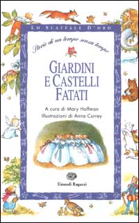 Giardini e castelli fatati. Storie di un tempo senza tempo