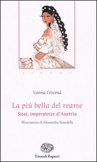 La più bella del reame. Sissi, imperatrice d'Austria. Sirene