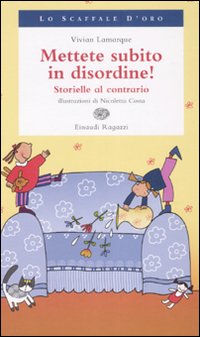 Mettete subito in disordine! Storielle al contrario