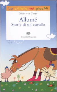 Allumè. Storie di un cavallo