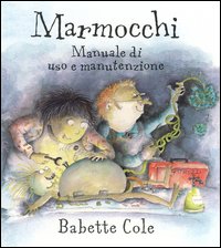 Marmocchi. Manuale di uso e manutenzione
