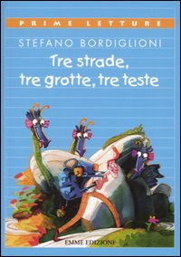 Tre strade, tre grotte, tre teste