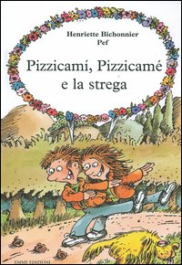 Pizzicamì, Pizzicamè e la strega