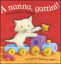 A nanna, gattini!