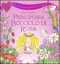 Principessa bocciolo di rosa. Libro pop-up