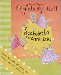Scatoletta dell'amicizia. Felicity Bell