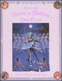 Le più belle storie dei balletti. Libro puzzle