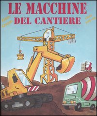 Le macchine del cantiere. Libro pop-up