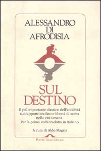 Sul destino. Il più importante classico dell'antichità sul rapporto tra fato e libertà di scelta nella vita umana