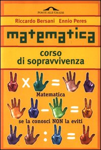 Matematica. Corso di sopravvivenza