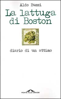 La lattuga di Boston. Diario di un attimo