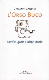 L'orso buco. Favole, gatti e altre storie