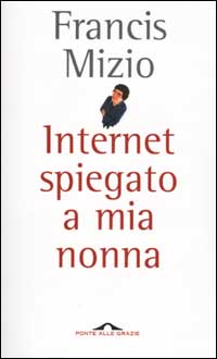 Internet spiegato a mia nonna