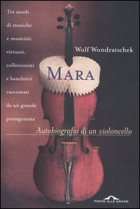 Mara. Autobiografia di un violoncello