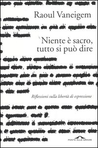 Niente è sacro, tutto si può dire. Riflessione sulla libertà di espressione