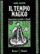 Il tempio magico. Invocazioni, tecniche e rituali