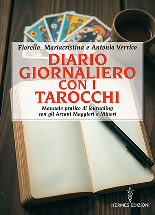 Diario giornaliero con i tarocchi. Manuale pratico di journaling con gli Arcani Maggiori e Minori