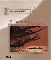 Fotografare con luce tenue. Guida all'immagine