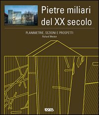 Planimetrie, sezioni e prospetti. Pietre miliari del XX secolo