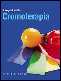 I segreti della cromoterapia