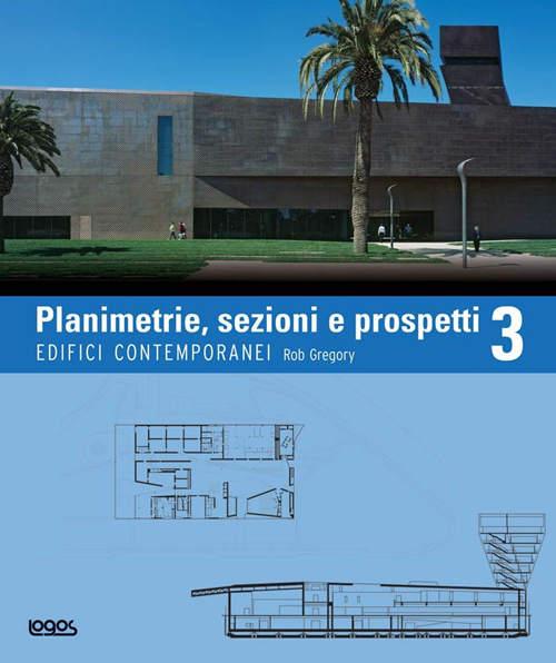 Planimetrie, sezioni e prospetti. Vol. 3