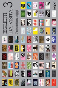 Biglietti da visita. Presentarsi oggi. Vol. 3