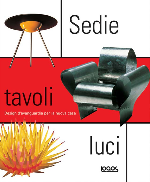 Sedie tavoli luci. Design d'avanguardia per la nuova casa