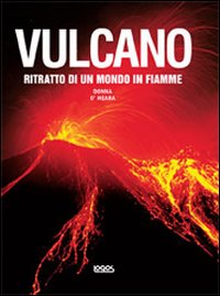 Vulcano. Ritratto di un mondo in fiamme