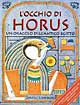L'occhio di Horus. Un oracolo dell'antico Egitto. Con 25 tavolette di pietra con incisi i simboli geroglifici