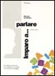 Imparo a... Parlare. Verbi