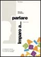 Imparo a... Parlare. Preposizioni e concetti base