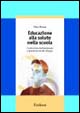 Educazione alla salute nella scuola. Costruzione del benessere e prevenzione del disagio
