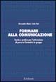 Formare alla comunicazione. Percorsi di gruppo per lo sviluppo di relazioni efficaci nelle professioni educative, sociali e sanitarie