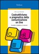 Costruttivismo e pragmatica della comunicazione on line. Socialità e didattica in Internet