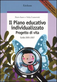 Il piano educativo individualizzato. Progetto di vita. Guida 2005-2007