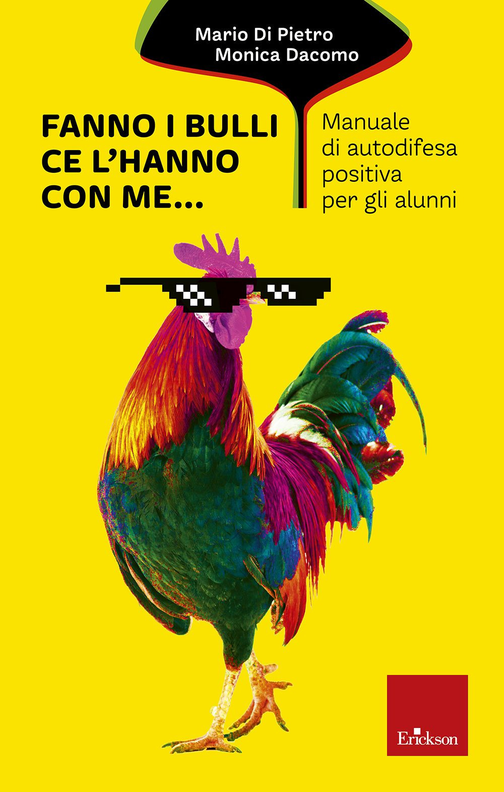 Fanno i bulli, ce l'hanno con me... Manuale di autodifesa positiva per gli alunni