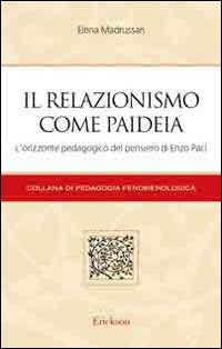 Il relazionismo come paideia. L'orizzonte pedagogico del pensiero di Enzo Paci