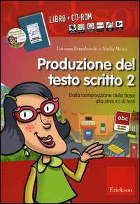 Produzione del testo scritto. Vol. 2: Dalla composizione della frase alla stesura di testi