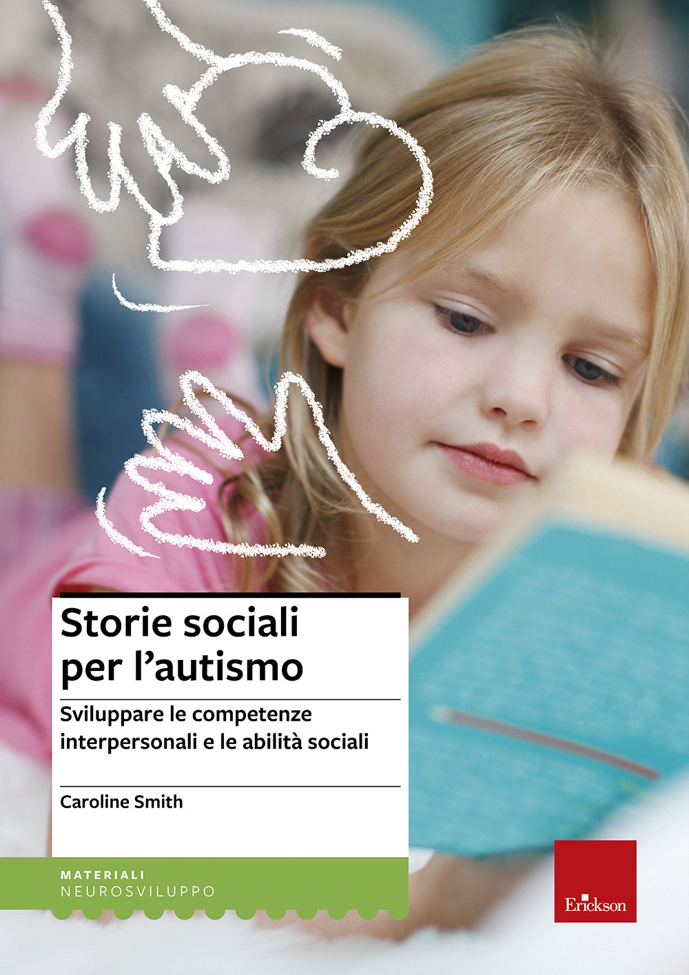 Storie sociali per l'autismo. Sviluppare le competenze interpersonali e le abilità sociali