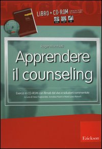 Apprendere il counseling. Manuale di autoformazione al colloquio d'aiuto