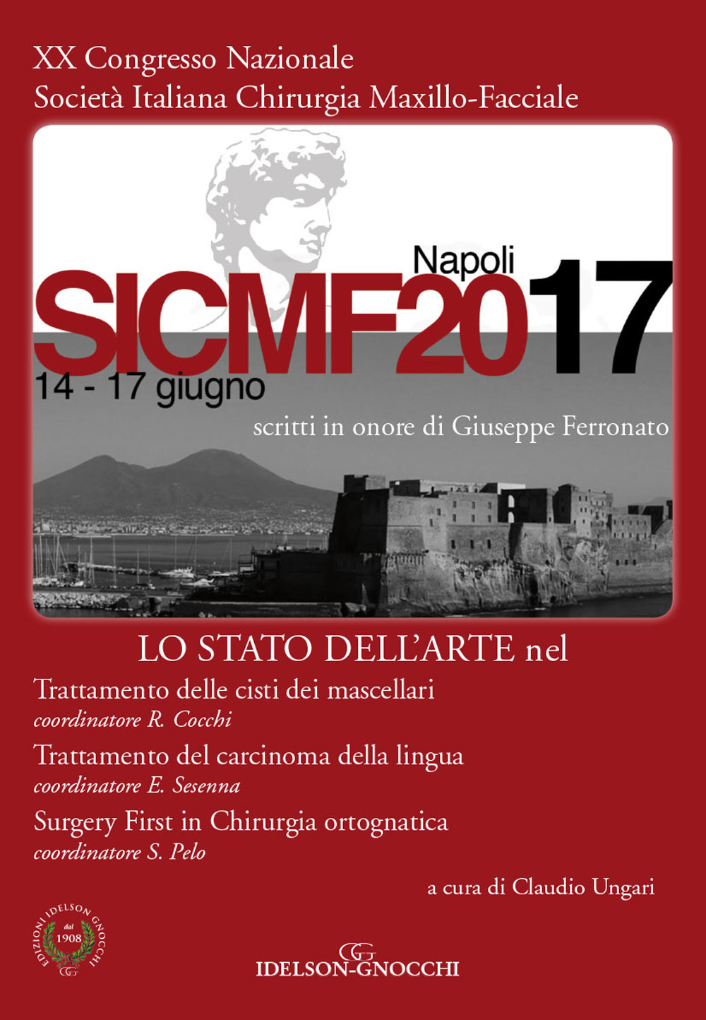 Lo stato dell'arte nel trattamento delle cisti dei mascellari. Trattamento del carcinoma della lingua. Surgery first in chirurgia ortognatica. Scritti in onore di Giuseppe Ferronato. 20° Congresso nazionale società italiana maxillo-facciale SICMF (Napoli, 14-17 giugno 2017)