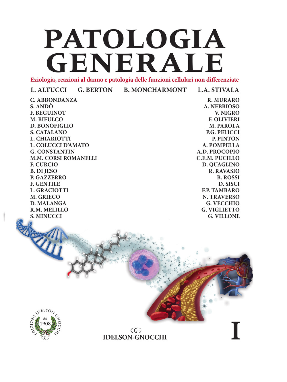 Patologia generale. Vol. 1: Eziologia, reazioni al danno e patologia delle funzioni cellullari non differenziate