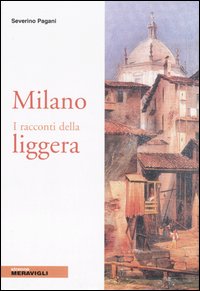 Milano. I racconti della liggera